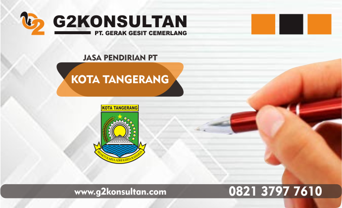 Jasa Pendirian PT Kota Tangerang Profesional dan Terpercaya