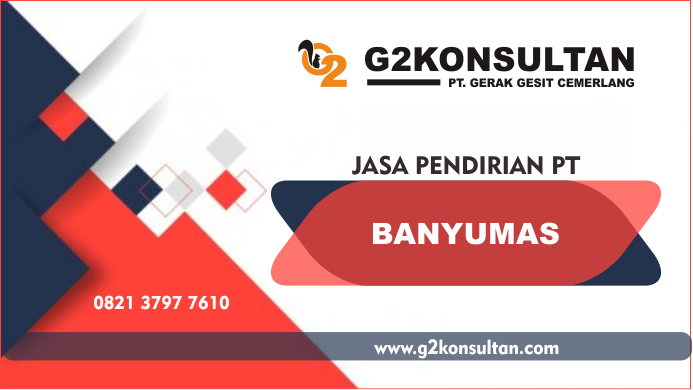 Jasa Pendirian PT Kota Banyumas Proffesional dan Terpercaya