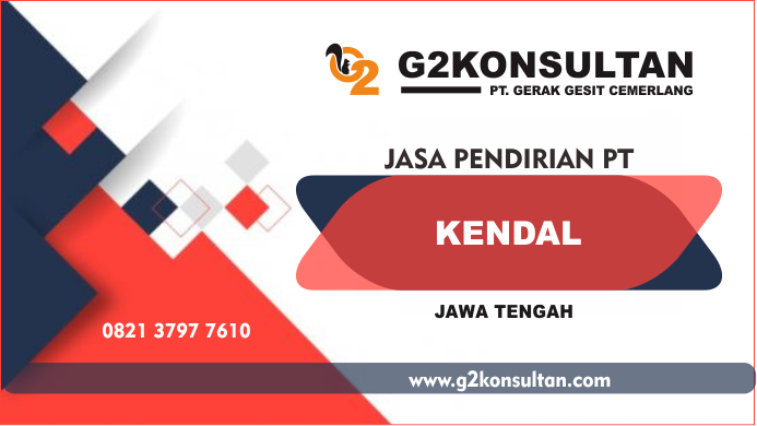 Jasa Pendirian PT di Kendal Proffesional dan Terpercaya